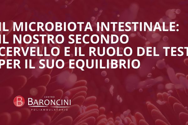 Il Microbiota Intestinale: Il Nostro Secondo Cervello e il Ruolo del Test per il Suo Equilibrio